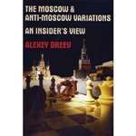 The Moscow and Anti-Moscow Variations - Alexey Dreev