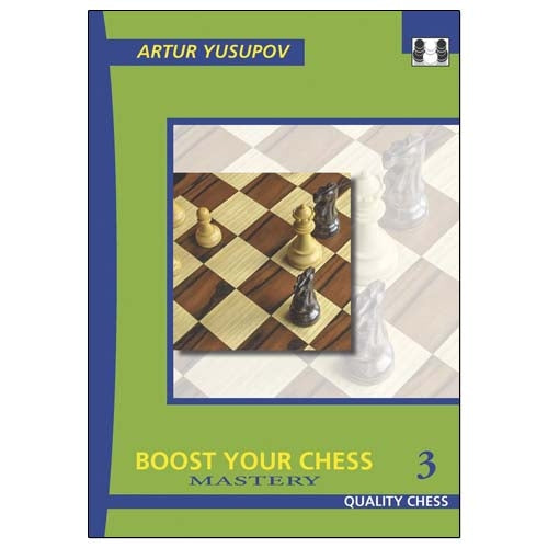 Boost Your Chess 3: Mastery - Artur Yusupov