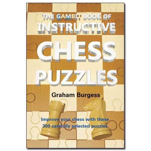 The Gambit Book of Instructive Chess Puzzles - Graham Burgess