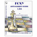 Foxy 120: Anti-Gambit Guide Vol 2: 1.d4 - Andrew Martin