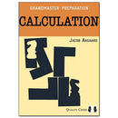 Grandmaster Preparation: Calculation - Jacob Aagaard