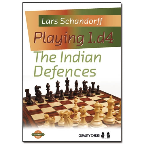 Playing 1.d4: The Indian Defences - Lars Schandorff