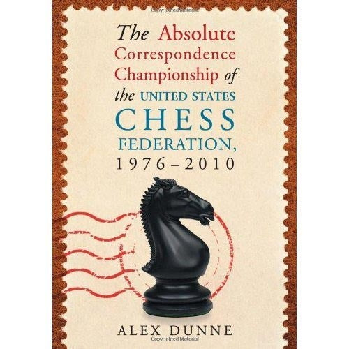 The Absolute Correspondence Championship of the United States Chess Federation, 1976-2010 - Dunne (Paperback)