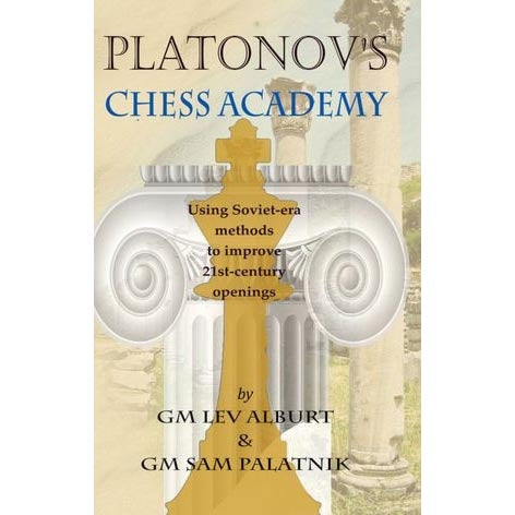 Platonov's Chess Academy - Lev Alburt & Sam Palatnik
