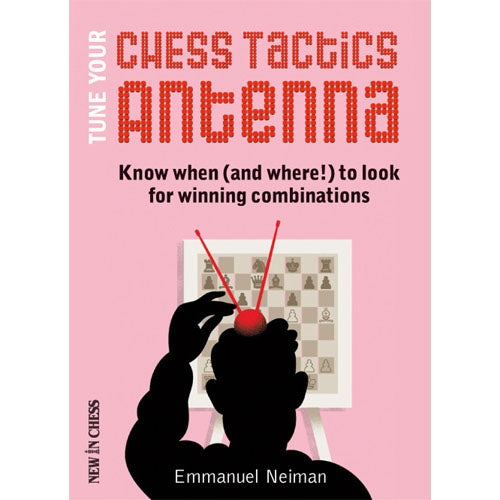 Tune Your Chess Tactics Antenna - Emmanuel Neiman