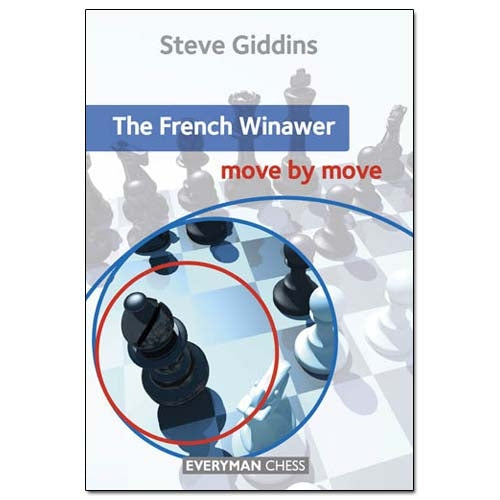 The French Winawer: Move by Move - Steve Giddins