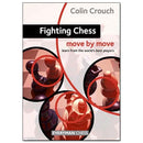Fighting Chess: Move by Move - Colin Crouch