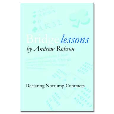 Bridge Lessons: Declaring Notrump Contracts - Andrew Robson