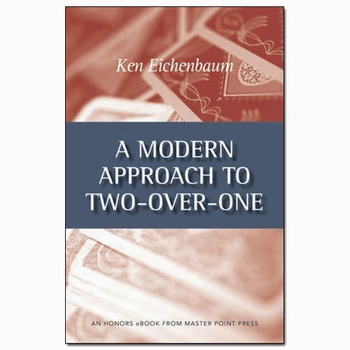 A Modern Approach to Two-Over-One - Ken Eichenbaum