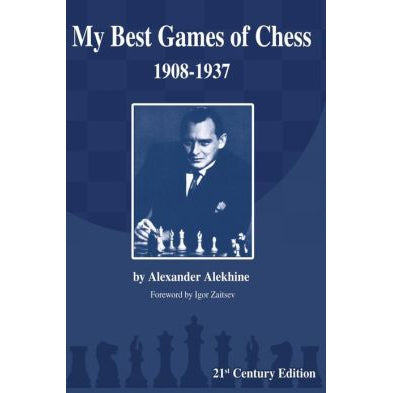 My Best Games of Chess 1908-1937 - Alexander Alekhine