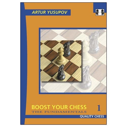 Boost Your Chess 1, 2 and 3: Fundamentals to Mastery - Artur Yusupov