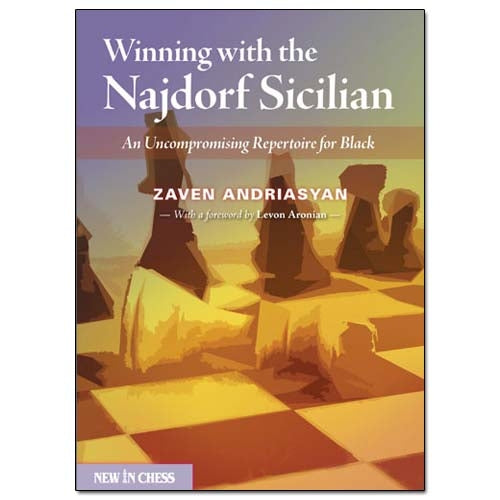 Winning with the Najdorf Sicilian - Zaven Andriasian