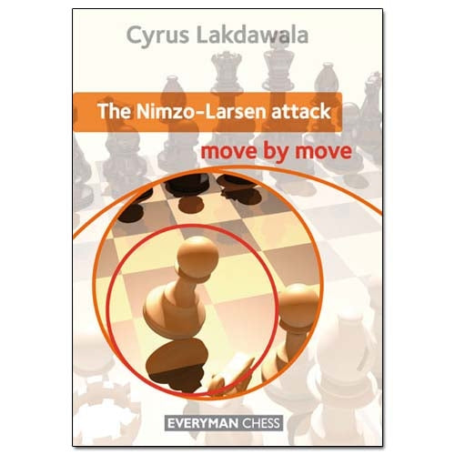 The Nimzo-Larsen Attack: Move by Move - Cyrus Lakdawala