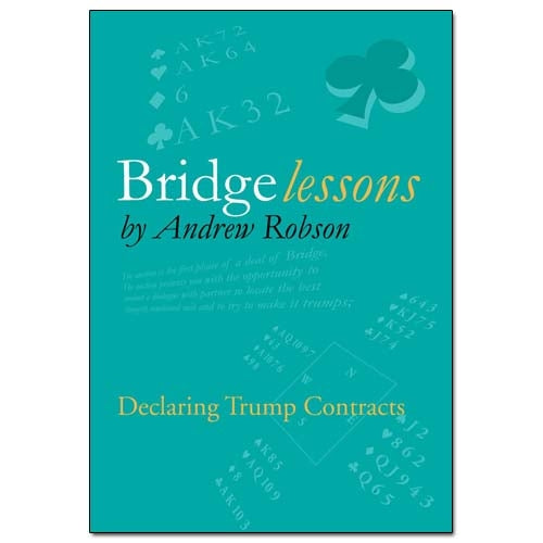 Bridge Lessons: Declaring Trump Contracts - Andrew Robson