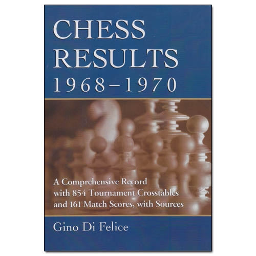 Chess Results 1968-1970 - Gino Di Felice (Paperback)