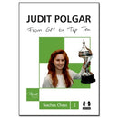 Judit Polgar Teaches Chess 2: From GM to Top Ten