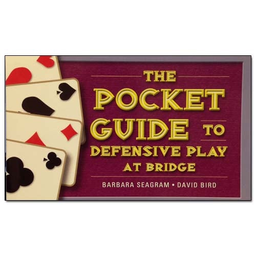 The Pocket Guide to Defensive Play at Bridge - Barbara Seagram & David Bird