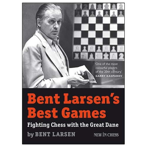 Bent Larsen's Best Games - Bent Larsen