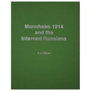Mannheim 1914 and the Interned Russians - A J Gillam