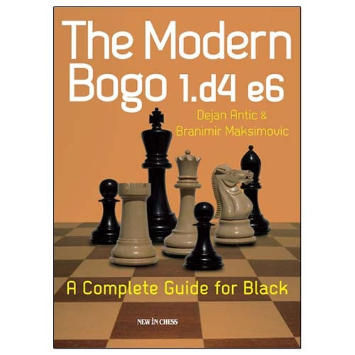 The Modern Bogo 1.d4 e6 - Dejan Antic & Branimir Maksimovic