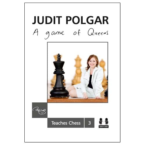 Judit Polgar Teaches Chess 3: A Game of Queens