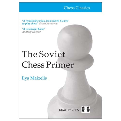 The Soviet Chess Primer - Ilya Maizelis