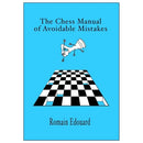The Chess Manual of Avoidable Mistakes - Romain Edouard