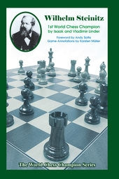 Wilhelm Steinitz: 1st World Chess Champion - Isaak Linder & Vladimir Linder