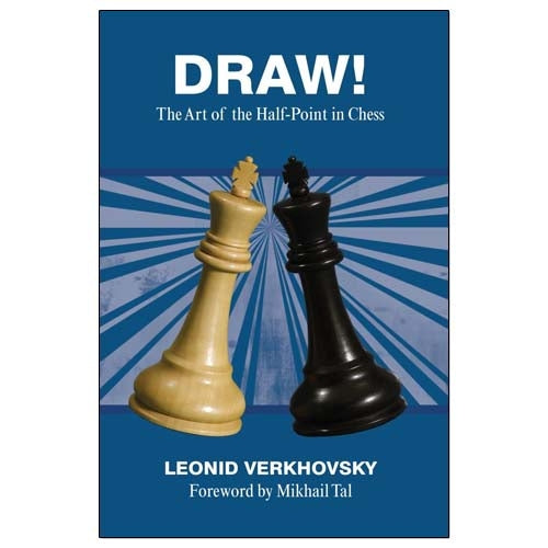 Draw! The Art of the Half-Point in Chess - Leonid Verkhovsky