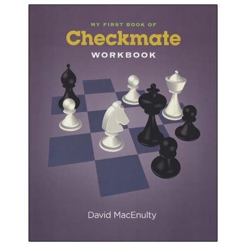 My First Book of Checkmate Workbook - David MacEnulty