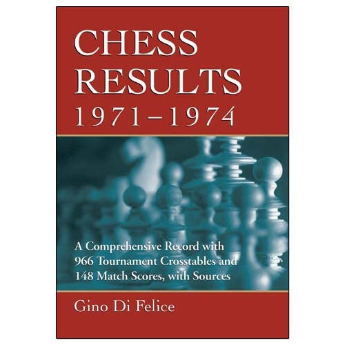 Chess Results 1971-1974 - Gino Di Felice (Paperback)