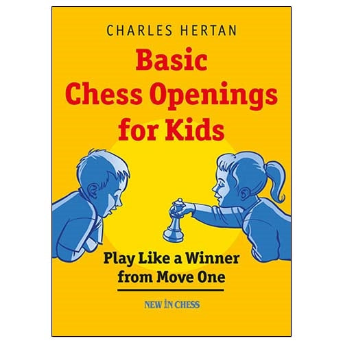 Basic Chess Openings for Kids - Charles Hertan