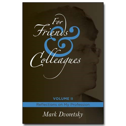 For Friends and Colleagues Volume 2 - Reflections on My Profession by Mark Dvoretsky