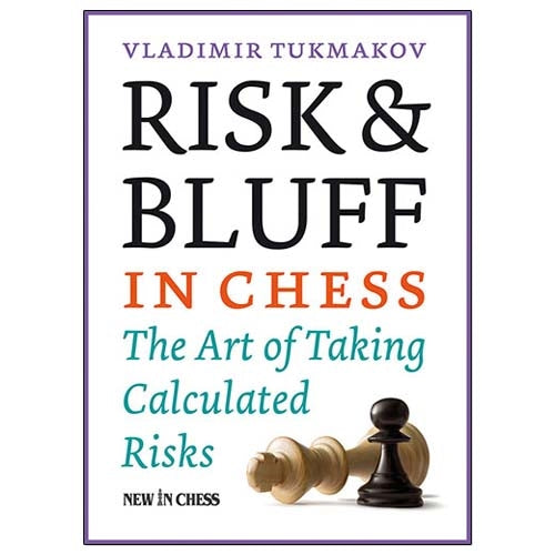 Risk & Bluff in Chess - Vladimir Tukmakov