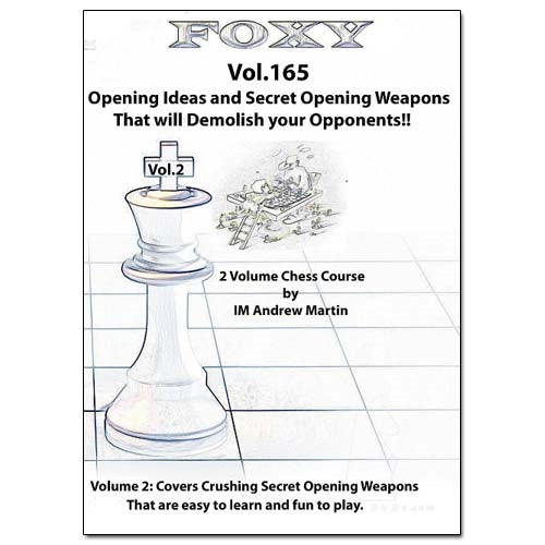 Foxy 165: Opening Ideas and Secret Opening Weapons that will Demolish you Opponents - Andrew Martin (DVD)