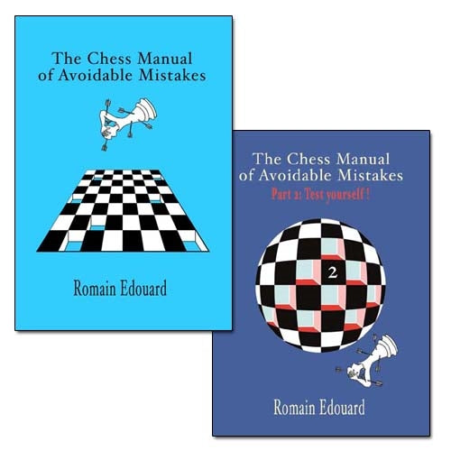 The Chess Manual of Avoidable Mistakes Part 1 and Part 2 - Romain Edouard (2 books)