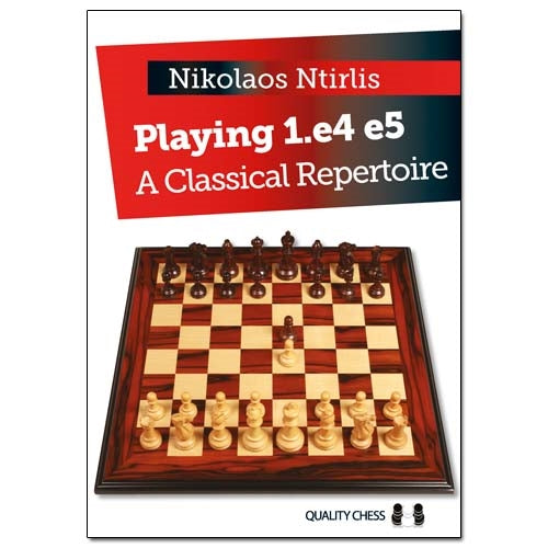 Playing 1.e4 e5: A Classical Repertoire - Nikolaos Ntirlis