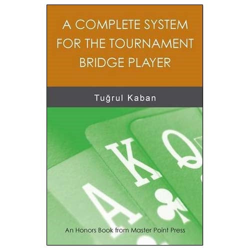 A Complete System for the Tournament Bridge Player - Tugrul Kaban