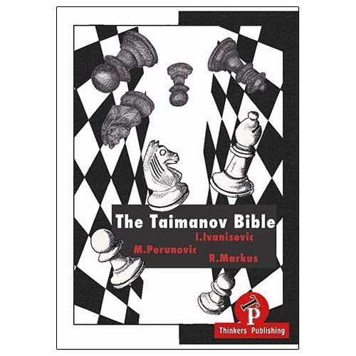 The Taimanov Bible - Ivanisevic, Perunovic & Markus [1st edition]