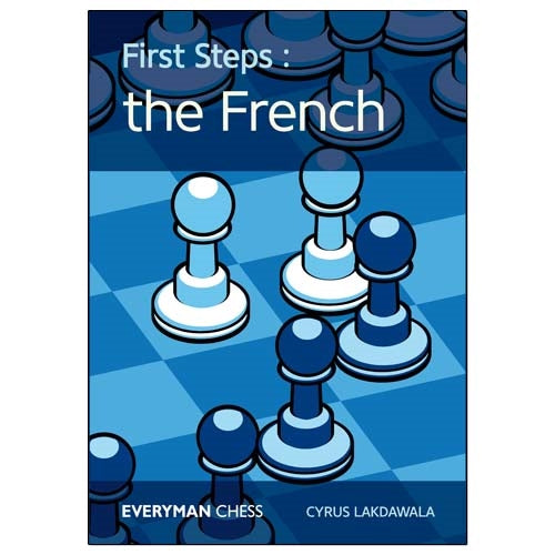 First Steps: The French - Cyrus Lakdawala