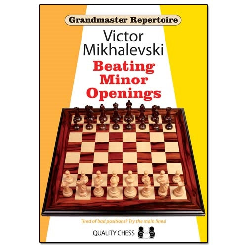 Grandmaster Repertoire: Beating Minor Openings - Victor Mikhalevski