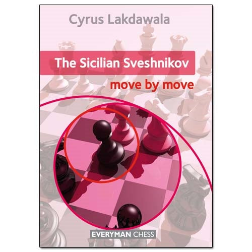 The Sicilian Sveshnikov: Move by Move - Cyrus Lakdawala