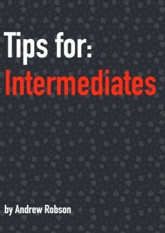 Tips for Intermediates - Andrew Robson