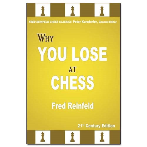 Why You Lose at Chess - Fred Reinfeld