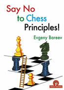 Say No To Chess Principles - Evgeny Bareev