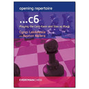 Opening Repertoire: ...c6: Playing the Caro-Kann and Slav as Black - Lakdawala & Kiewra