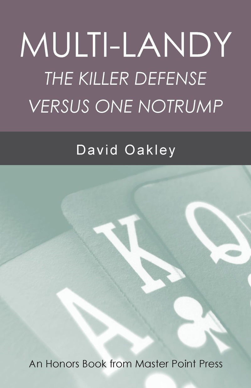 Multi-Landy: The killer defense versus one notrump 2nd Edition - David Oakley
