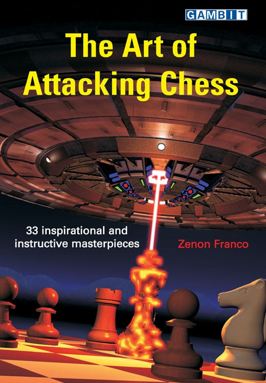 The Art Of Attacking Chess - Zenon Franco
