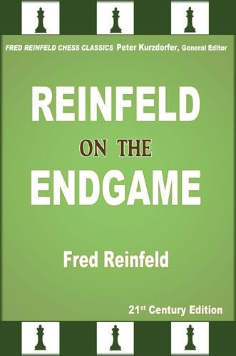 Reinfeld on the Endgame: 21st Century Edition - Fred Reinfeld