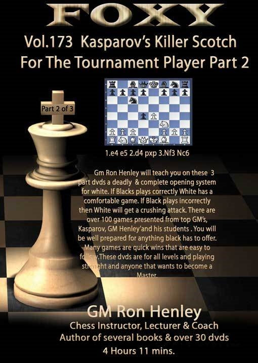 Foxy 173: Kasparov's Killer Scotch for the Tournament Player 2 - Ron Henley (DVD)